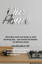 Load image into Gallery viewer, "Our Home" Metal Wall Sign – Handmade Steel Plaque for Modern Home Décor - Unique Metalcraft