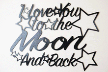 Load image into Gallery viewer, 'I Love You To The Moon And Back' Sign Metal Wall Art - Unique Metalcraft