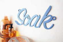 Load image into Gallery viewer, 'Soak' Sign Metal Wall Art - Unique Metalcraft