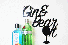 Load image into Gallery viewer, 'Gin & Bear It' Sign Metal Wall Art - Unique Metalcraft