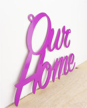 Load image into Gallery viewer, "Our Home" Metal Wall Sign – Handmade Steel Plaque for Modern Home Décor - Unique Metalcraft