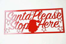 Load image into Gallery viewer, Santa Please Stop Here Sign - Unique Metalcraft
