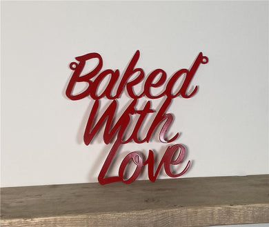 'Baked With Love' - Steel Metal Hanging Sign Wall Art - Unique Metalcraft