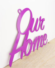 Load image into Gallery viewer, &#39;Our Home&#39; sign Home wall art - Unique Metalcraft
